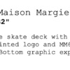 Supreme®/MM6 Maison Margiela Skateboard